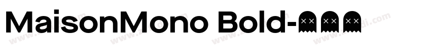 MaisonMono Bold字体转换
